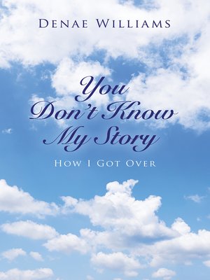 cover image of You Don't Know My Story